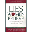 72966: Lies Women Believe: And the Truth that Sets them Free