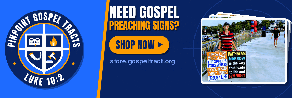 Need Gospel Preaching Signs? Shop PinPoint Gospel Tracts